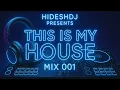 House Music Mix | This Is My House | Mix 001 | Mixed by HideshDJ (Pioneer DDJ 400, Rekordbox)