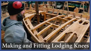 Making and Fitting Lodging Knees – Episode 143 – Acorn to Arabella: Journey of a Wooden Boat