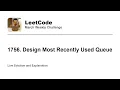 1756 Design Most Recently Used Queue - Week Leetcode March Challenge