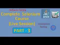 Complete Selenium Automation Part 3 Live Session - Recorded