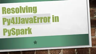 Resolving Py4JJavaError in PySpark