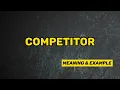 What Does COMPETITOR Means Meanings And Definitions in ENGLISH