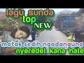 Download Lagu lagu sunda top new matak waas ngadanguna...