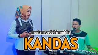 Download KANDAS DANGDUT ORGEN TUNGGAL COVER MARIAM CEDEL DAN MUHLIS MP3