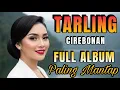 Download Lagu TARLING CIREBONAN FULL ALBUM MANTEP _LAGU TARLINGAN TENGDUNG_ LAGU DAERAH PANTURA