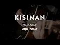 Download Lagu KISINAN // Masdddho //  KARAOKE GITAR AKUSTIK NADA COWO ( MALE )