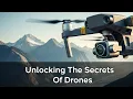 Unlocking The Secrets Of Drones WHAT S THE TECH BEHIND IT