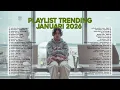 Lagu Playlist Trending Januari 2026 — Lagu Santai Viral Tiktok 2026 🍃 Sedia Aku Sebelum Hujan 🤍🎧