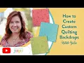 How to Create Custom Quilting Backdrops Designs by JuJu