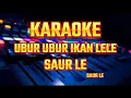 Lagu KARAOKE - UBUR UBUR IKAN LELE - Shinta A ft Diva H - Ubur Ubur Ikan Lele Sahur Sahur Lee Sagita