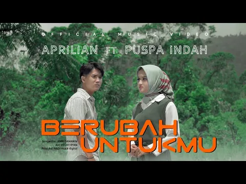 Download MP3 Puspa Indah Ft. Aprilian - Berubah Untukmu (Official Music Video)