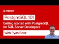 Getting started with PostgreSQL for SQL Server Developers PostgreSQL 101