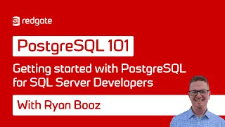 Getting started with PostgreSQL for SQL Server Developers PostgreSQL 101