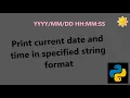 Print Current Date and Time in required string format using Python datetime module Python