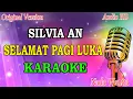 Download Lagu SELAMAT PAGI LUKA - SILVIA AN (KARAOKE) NADA WANITA
