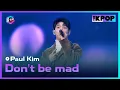 Download Lagu Paul Kim, Don't be mad (폴킴, 화 좀 풀어봐) | 2023 K-Link Festival