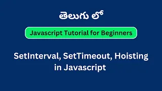 SetInterval SetTimeout Hoisting in Javascript Javascript Tutorial in Telugu Function Part 02