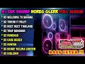 Download Lagu dj CHEK SOUND HOREG GLEER FULL ALBUM ll BASS gleer full