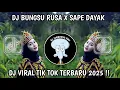 Download Lagu DJ BUNGSU RUSA X SAPE DAYAK VIRAL TIKTOK TERBARU 2025‼️