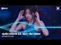 Download Lagu Quên Người Đã Quá Yêu Remix (Bản Hot TikTok) - Đã Quá Xa Vời Con Đường Anh Đi Remix Hot TikTok 2025