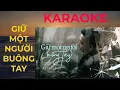 Lagu KARAOKE - GIỮ MỘT NGƯỜI BUÔNG TAY - TONE NAM | LÝ TUẤN KIỆT (BEAT GỐC)