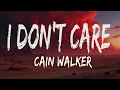 Lagu  Cain Walker – I Don’t Care (Lyrics)