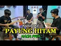 Download Lagu PAYUNG HITAM KARAOKE NADA PRIA