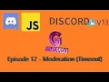 Discord js v13 Episode 12 - Moderation Timeout OUTDATED