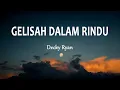 Download Lagu DECKY RYAN - Gelisah Dalam Rindu (Lirik Lagu)