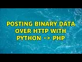 POSTing binary data over http with Python - PHP
