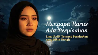mengapa harus ada perpisahan lagu galau patah hati paling menyentuh official lyric video 