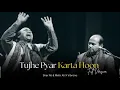 Download Lagu TUJHE PYAR KARTA HOON (REMIX) - SHER ALI \u0026 MEHR ALI X VIBRONO | FULL VERSION
