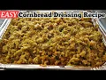 EASY SOUTHERN STYLE CORNBREAD DRESSING RECIPE STEP BY STEP INSTRUCTIONS