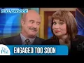 Engaged Too Soon FULL EPISODE Dr Phil