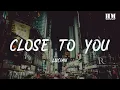 Download Lagu Lucian - Close to You [lyric]
