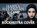 Download Lagu KITA KASIH KERASSS !!!!,  Hanya Bayangan - U-Camp | Rockhestra Cover Version