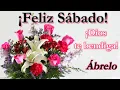 de Buenos dias Feliz Sabado Dios te bendiga abrelo mensaje para ti