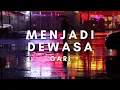 GARI - MENJADI DEWASA (LYRIC VIDEO)