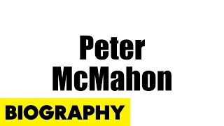 Peter McMahon Biography