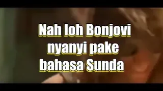 Download BONJOVI nyanyi Always pake BAHASA SUNDA .nu ngarti BOHONG Mun teu Auto nyengir  #viral #laguviral MP3