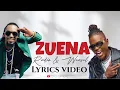 Zuena by Radio \u0026 Weasel Goodlife Lyrics Video