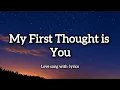 Lagu My First Thought is You - celebrates soul-deep love♥️ that never fades with time. Love song \