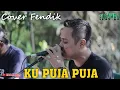 Download Lagu KU PUJA PUJA -IPANK-COVER FENDIK||Versi DUTCOM BDS