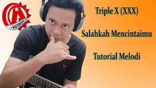 Download Tutorial melodi - Triple X - Salahkah Mencintaimu MP3