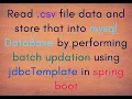 How to store csv file data into mysql database by performing BatchUpdation in spingBoot