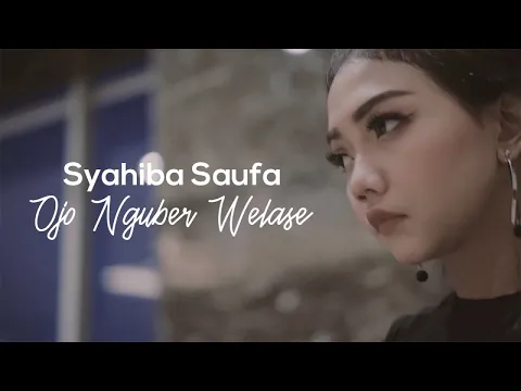 Download MP3 Syahiba Saufa - Ojo Nguber Welas (Official Music Video)