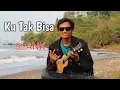 UKULELE SENAR 3 -KU TAK BISA | SLANK BY RUKHI COVER