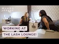 What It s Like Working at The Lash Lounge