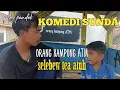 Download Lagu SI DAMAN SEMAKIN CERDAS, KOMEDI SUNDA ORANG KAMPUNG ATM