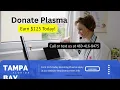 plasma center near me Tampa Bay Florida Did You know that You can earn 125 donating plasma